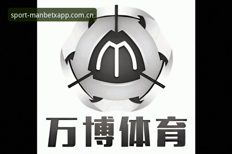 MANBETX万博体育官方网站使用指南：从入门到精通的完整攻略